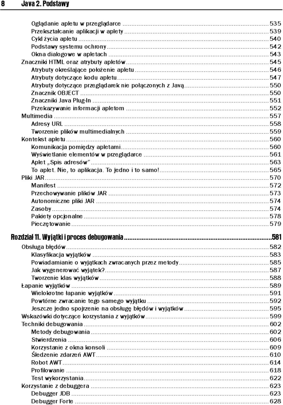 .. 550 Znacznik OBJECT...n...n... 550 Znaczniki Java Plug-In...n... 551 Przekazywanie informacji apletom...n... 552 Multimedia...n...n... 557 Adresy URL...n...n... 58 5 Tworzenie plików multimedialnych.