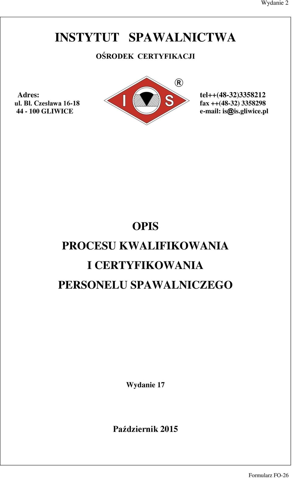 Czesława 16-18 fax ++(48-32) 3358298 44-100 GLIWICE e-mail: