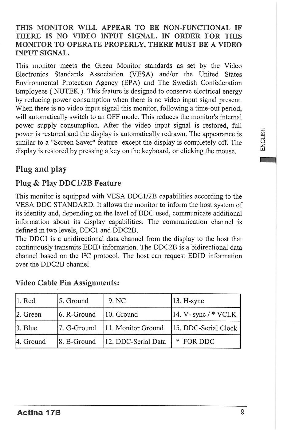 Confederation Employees ( NUTEK ). This feature is designed to conserve electrical energy by reducing power consumption when there is no video input signal present.