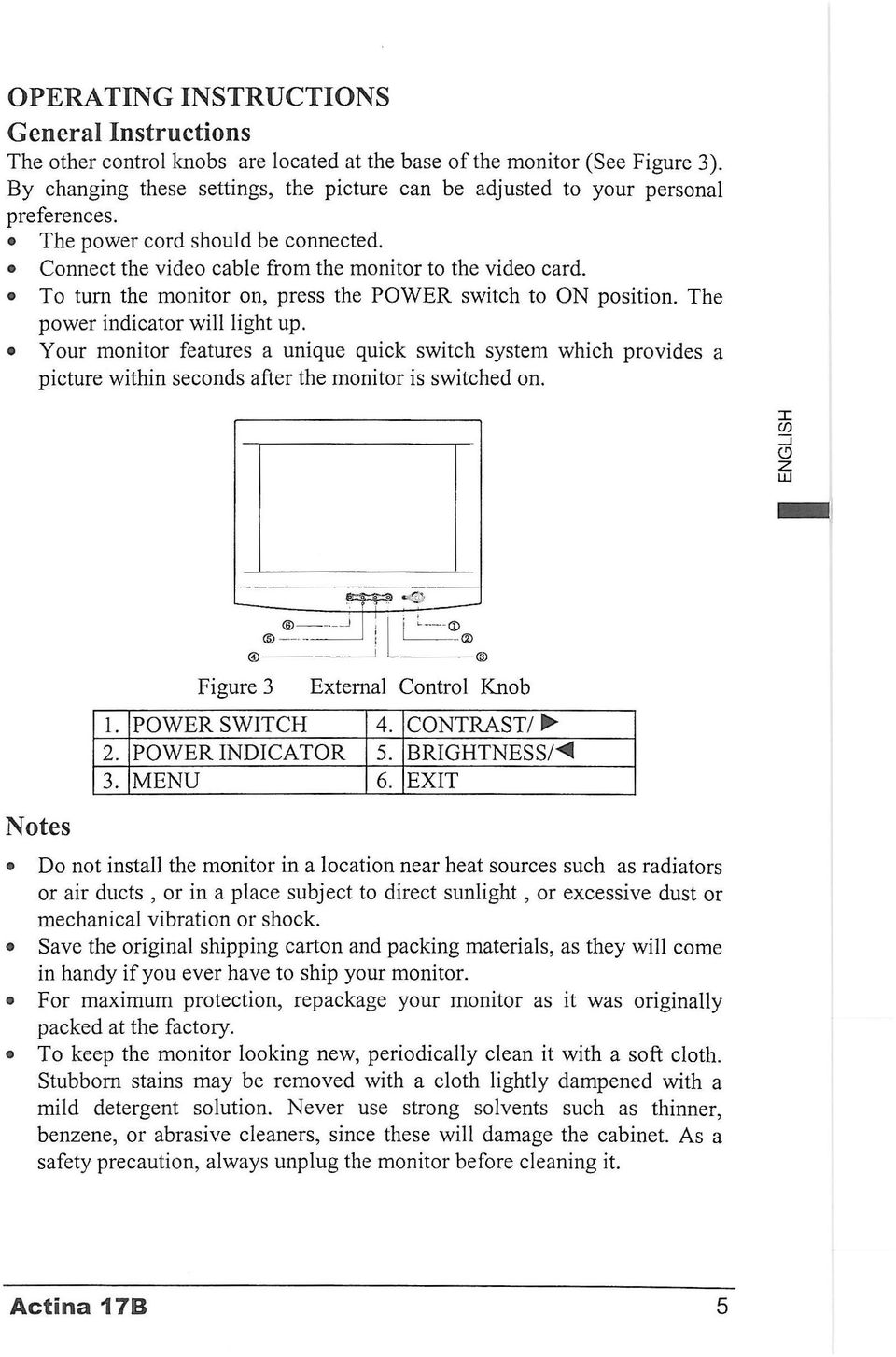 о To turn the monitor on, press the POWER switch to ON position. The power indicator will light up.