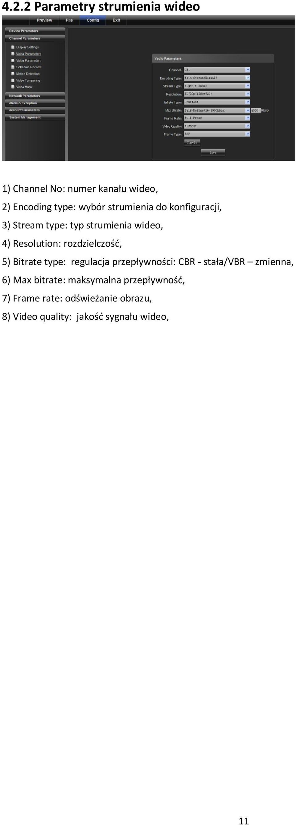 rozdzielczość, 5) Bitrate type: regulacja przepływności: CBR - stała/vbr zmienna, 6) Max