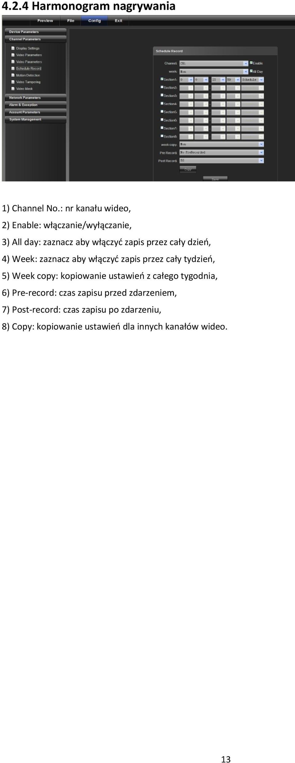 dzień, 4) Week: zaznacz aby włączyć zapis przez cały tydzień, 5) Week copy: kopiowanie ustawień z