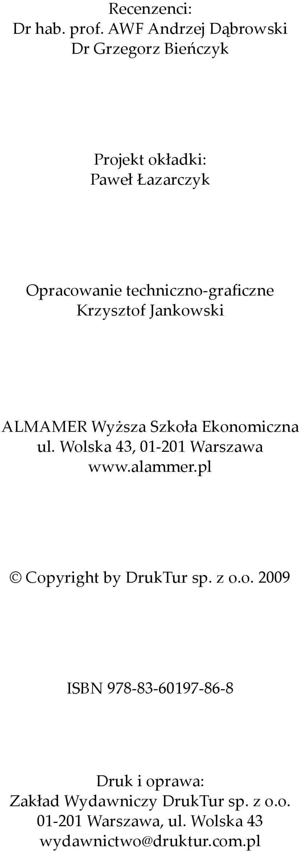 Krzysztof Jankowski AlmaMer Wyższa Szkoła Ekonomiczna ul. Wolska 43, 01-201 Warszawa www.alammer.