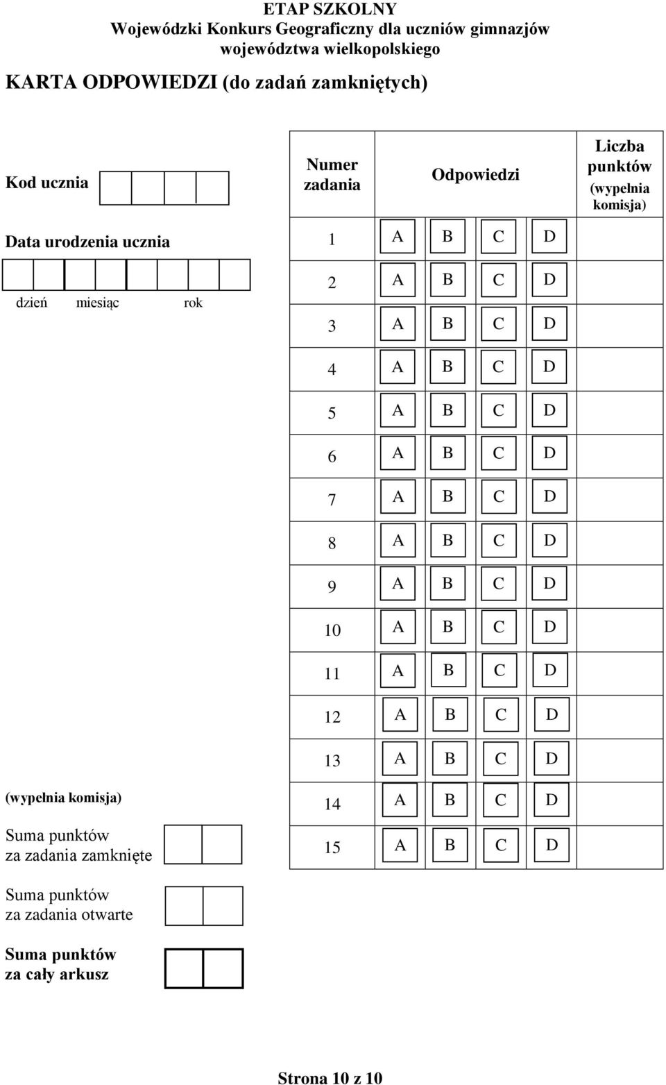 3 4 5 6 7 8 9 10 11 12 13 (wypełnia komisja) 14 Suma punktów za zadania