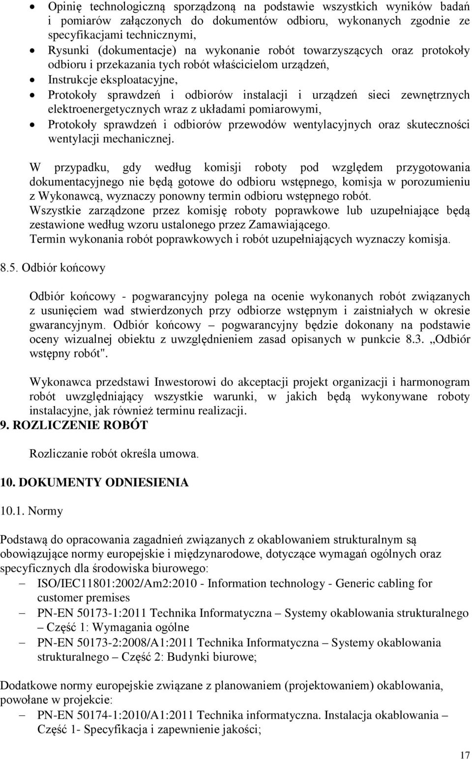 zewnętrznych elektroenergetycznych wraz z układami pomiarowymi, Protokoły sprawdzeń i odbiorów przewodów wentylacyjnych oraz skuteczności wentylacji mechanicznej.