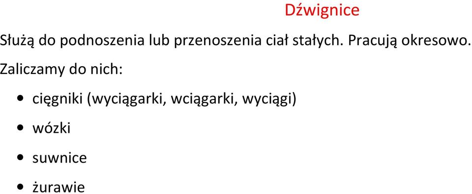 Pracują okresowo.