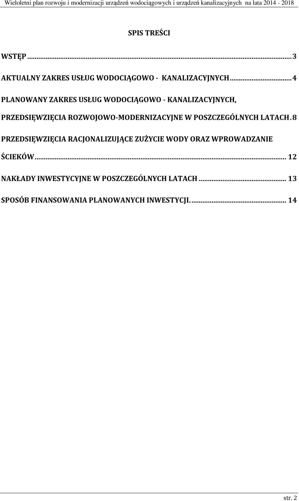 ROZWOJOWO-MODERNIZACYJNE W POSZCZEGÓLNYCH LATACH.