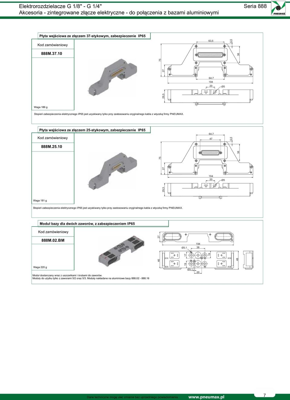 Accessories Serie Solenoid Endplate, 888_GB_12 valves 37 - Poles Integral IP65 electrical - G 1/4" - connections Accessories - Integral electrical connections Płyta wejściowa ze złączem 25-stykowym,