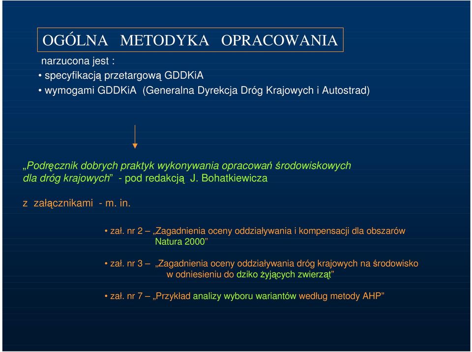 Bohatkiewicza z załącznikami - m. in. zał. nr 2 Zagadnienia oceny oddziaływania i kompensacji dla obszarów Natura 2000 zał.