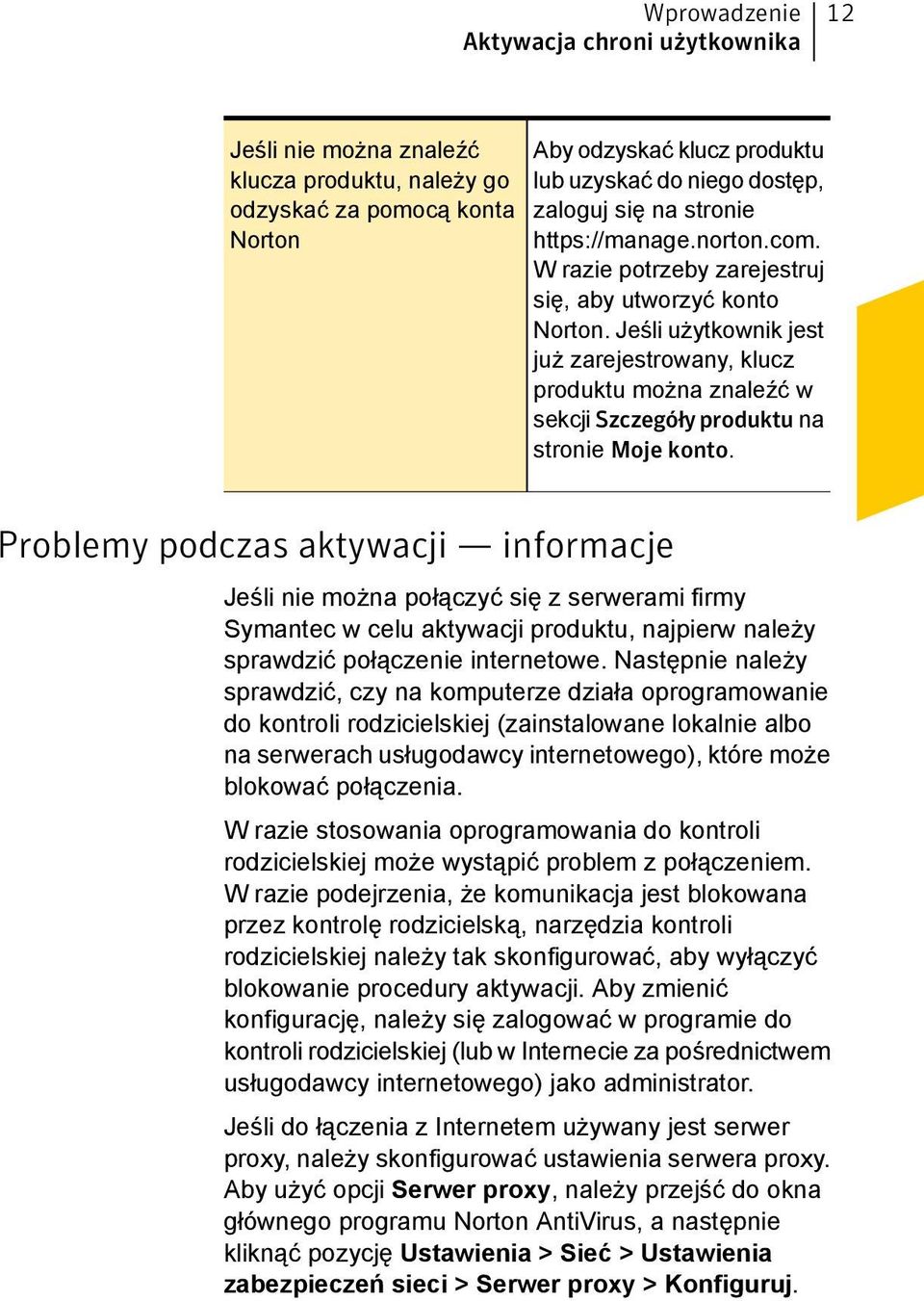 Jeśli użytkownik jest już zarejestrowany, klucz produktu można znaleźć w sekcji Szczegóły produktu na stronie Moje konto.