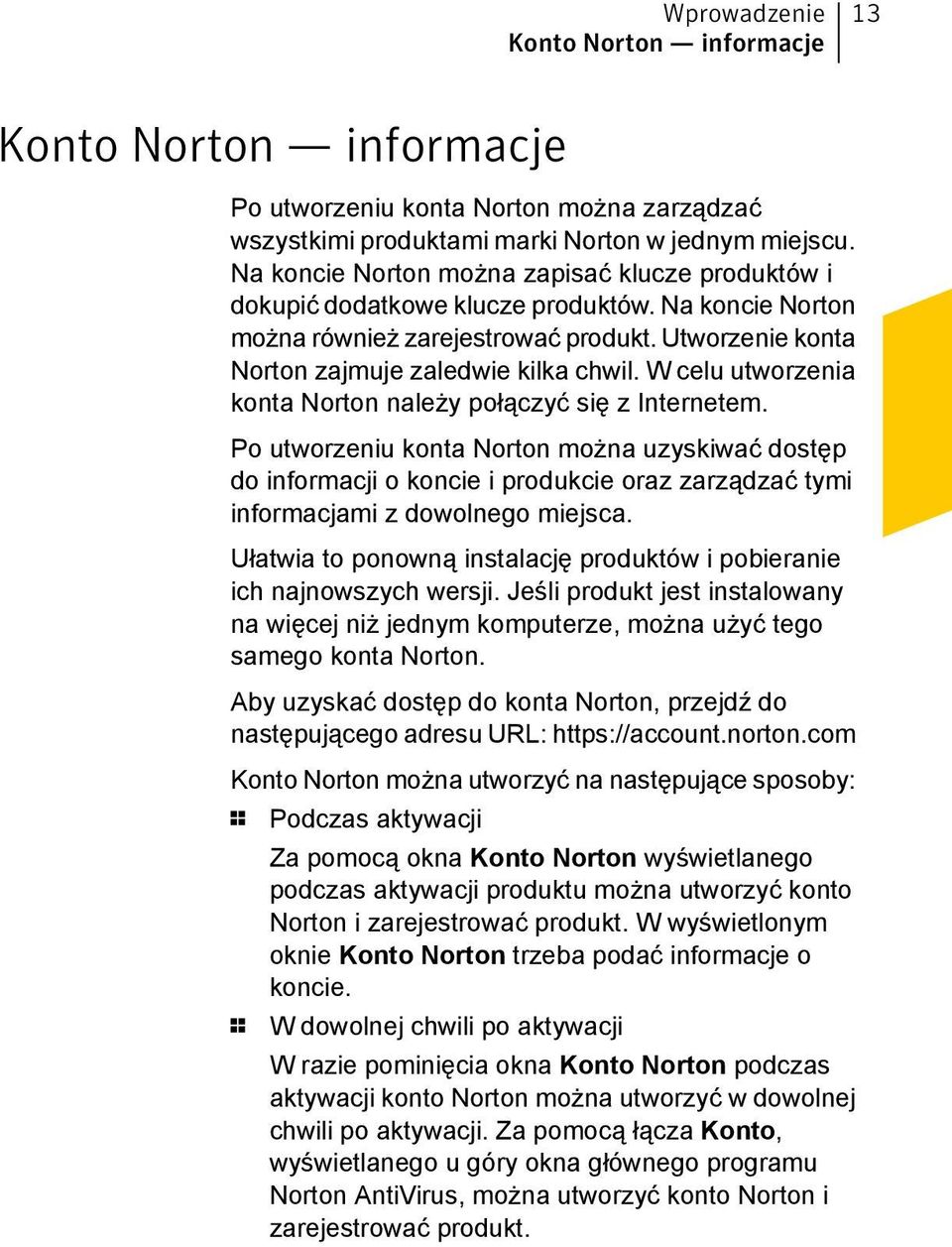 W celu utworzenia konta Norton należy połączyć się z Internetem.