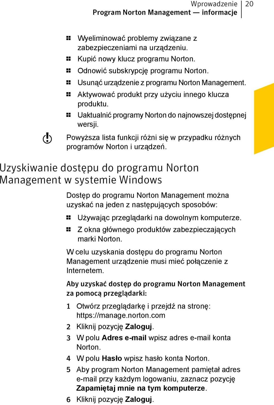 Powyższa lista funkcji różni się w przypadku różnych programów Norton i urządzeń.