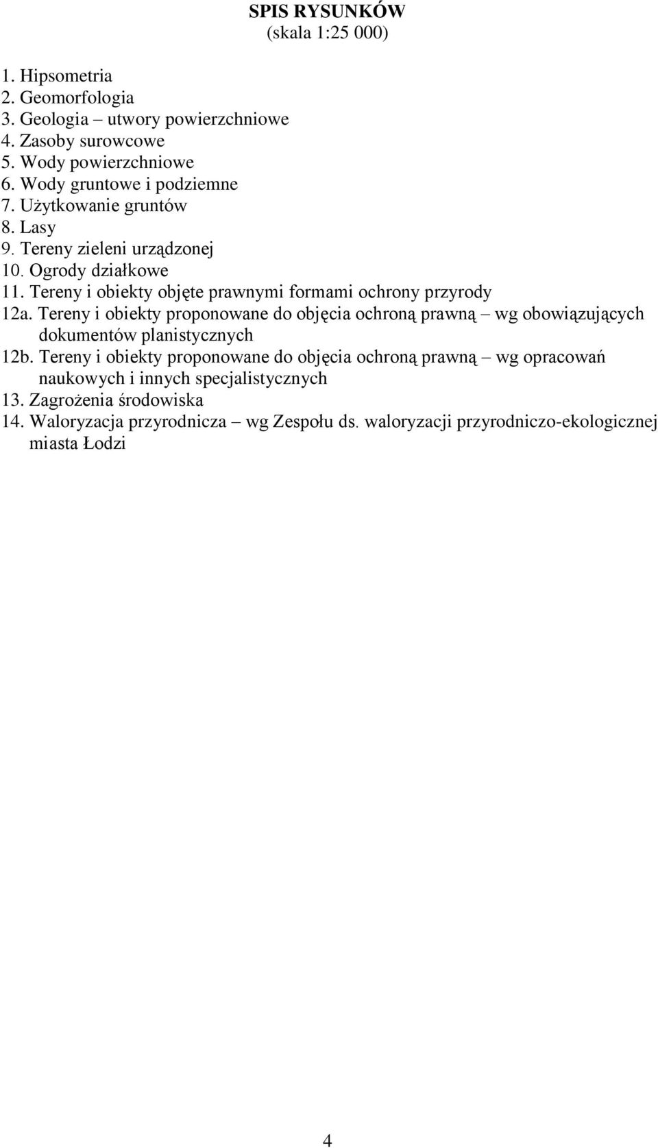 Tereny i obiekty objęte prawnymi formami ochrony przyrody 12a.