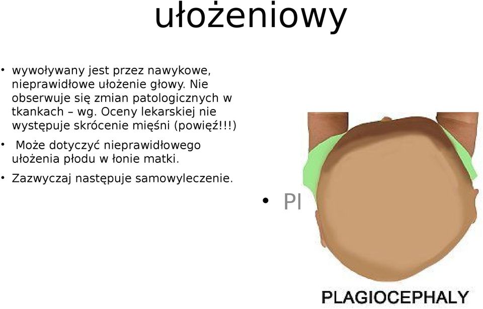 Oceny lekarskiej nie występuje skrócenie mięśni (powięź!