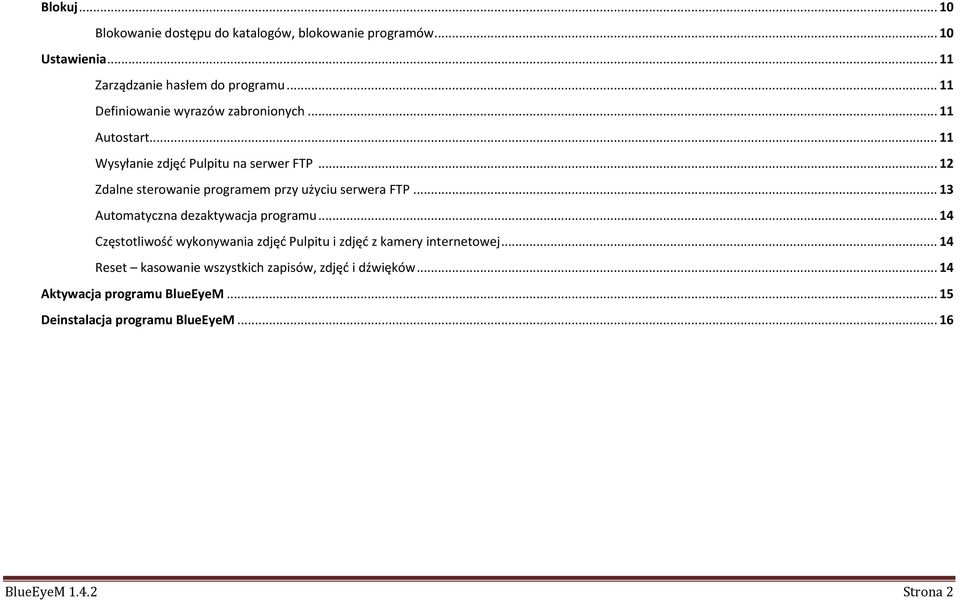 .. 12 Zdalne sterowanie programem przy użyciu serwera FTP... 13 Automatyczna dezaktywacja programu.