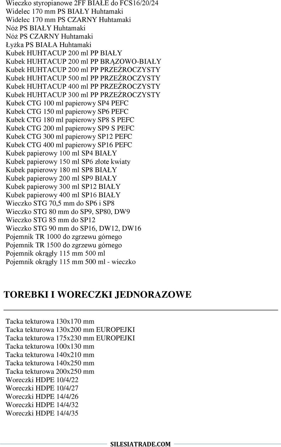 ml PP PRZEŹROCZYSTY Kubek CTG 100 ml papierowy SP4 PEFC Kubek CTG 150 ml papierowy SP6 PEFC Kubek CTG 180 ml papierowy SP8 S PEFC Kubek CTG 200 ml papierowy SP9 S PEFC Kubek CTG 300 ml papierowy SP12