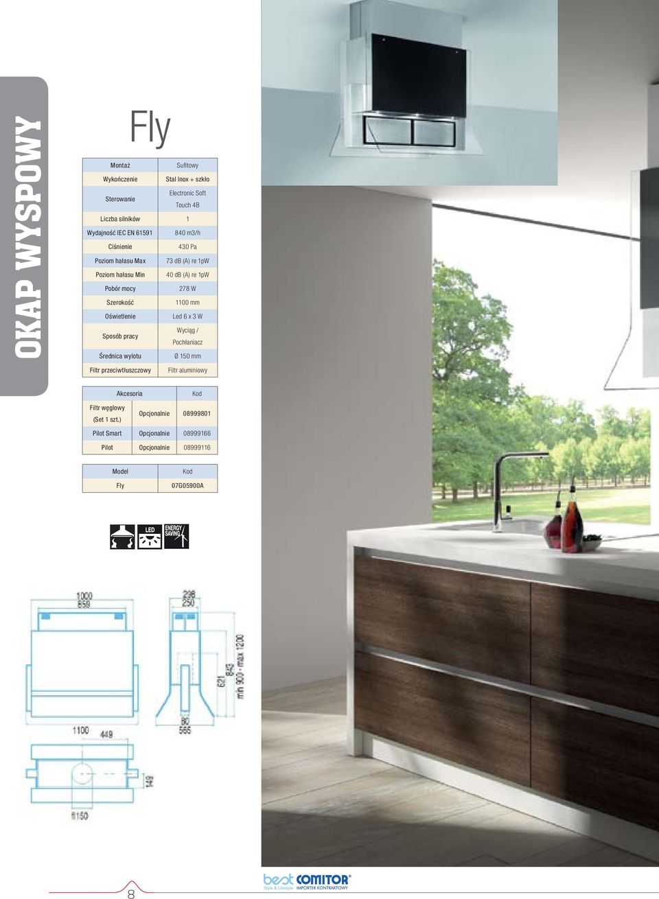 Szerokość 1100 mm Oświetlenie Led 6 x 3 W Wyciąg / Pochłaniacz Średnica wylotu Ø 150 mm Filtr przeciwtłuszczowy