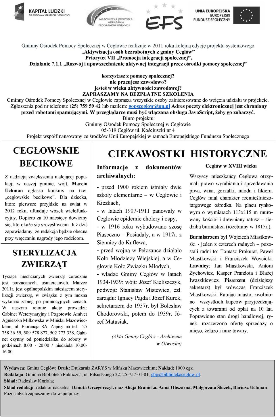 ZAPRASZAMY NA BEZPŁATNE SZKOLENIA Gminny Ośrodek Pomocy Społecznej w Cegłowie zaprasza wszystkie osoby zainteresowane do wzięcia udziału w projekcie.