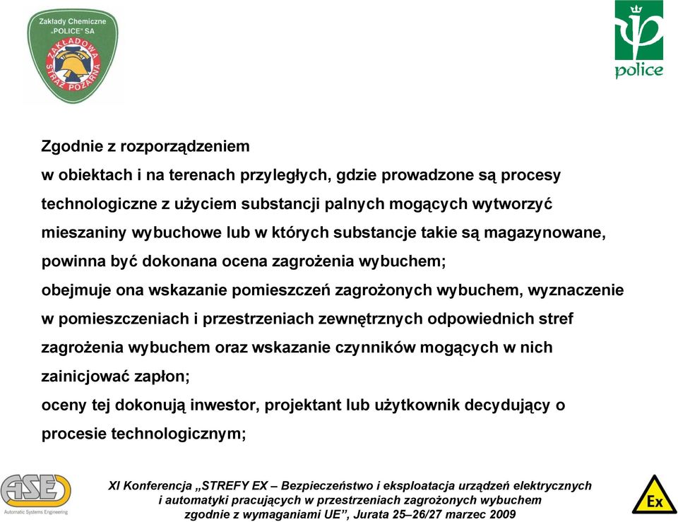 wskazanie pomieszczeń zagrożonych wybuchem, wyznaczenie w pomieszczeniach i przestrzeniach zewnętrznych odpowiednich stref zagrożenia wybuchem