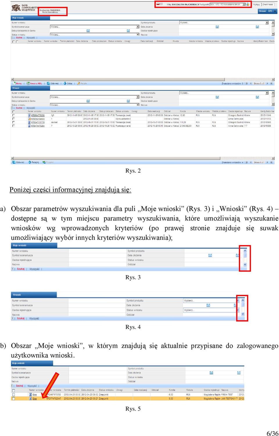 4) dostępne są w tym miejscu parametry wyszukiwania, które umożliwiają wyszukanie wniosków wg wprowadzonych