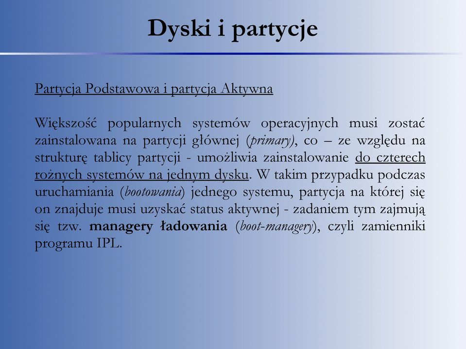 systemów na jednym dysku.