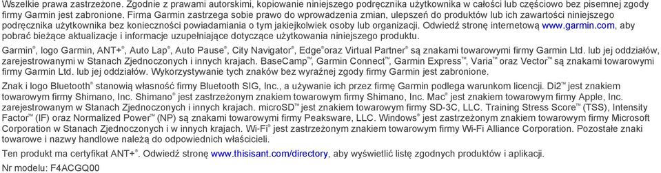 organizacji. Odwiedź stronę internetową www.garmin.com, aby pobrać bieżące aktualizacje i informacje uzupełniające dotyczące użytkowania niniejszego produktu.