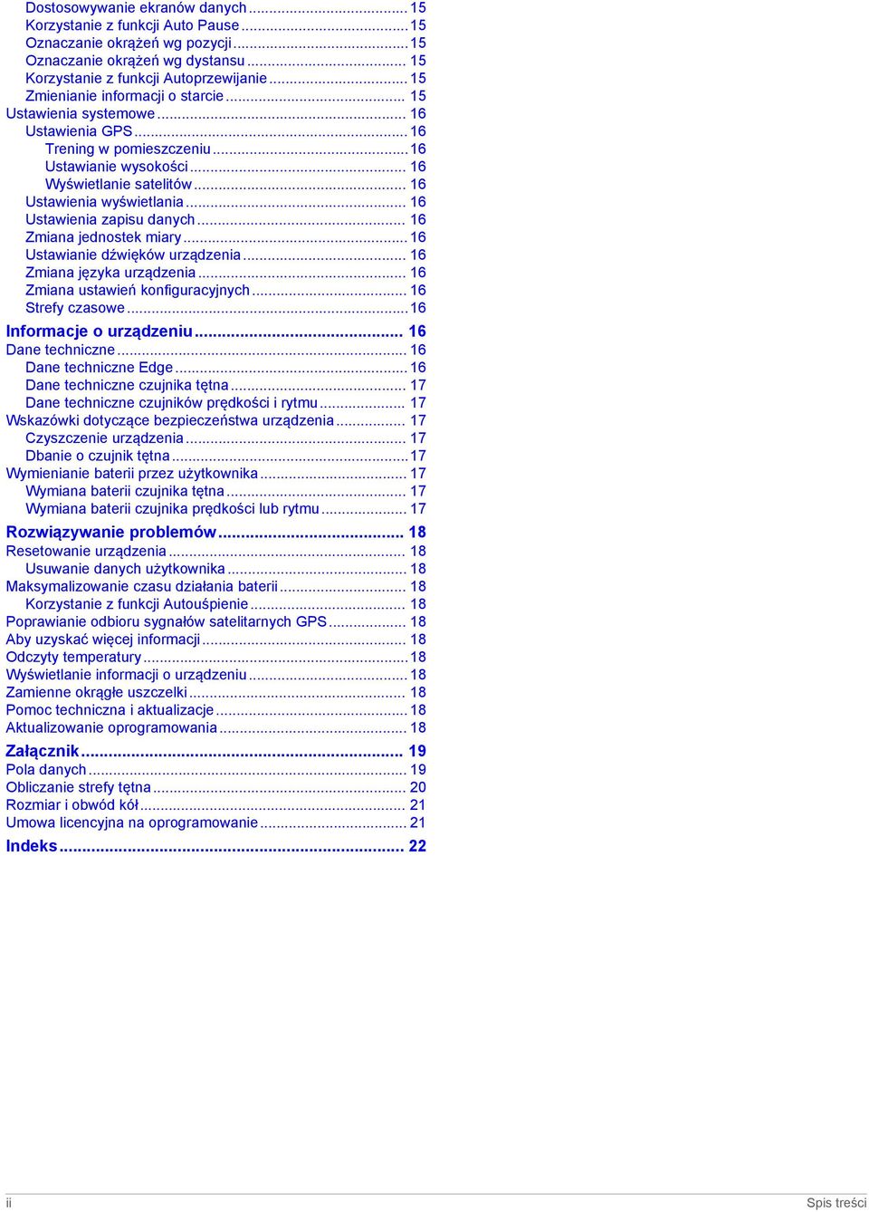 .. 16 Ustawienia zapisu danych... 16 Zmiana jednostek miary... 16 Ustawianie dźwięków urządzenia... 16 Zmiana języka urządzenia... 16 Zmiana ustawień konfiguracyjnych... 16 Strefy czasowe.