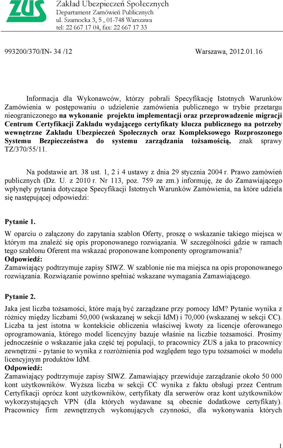 .01.16 Informacja dla Wykonawców, którzy pobrali Specyfikację Istotnych Warunków Zamówienia w postępowaniu o udzielenie zamówienia publicznego w trybie przetargu nieograniczonego na wykonanie