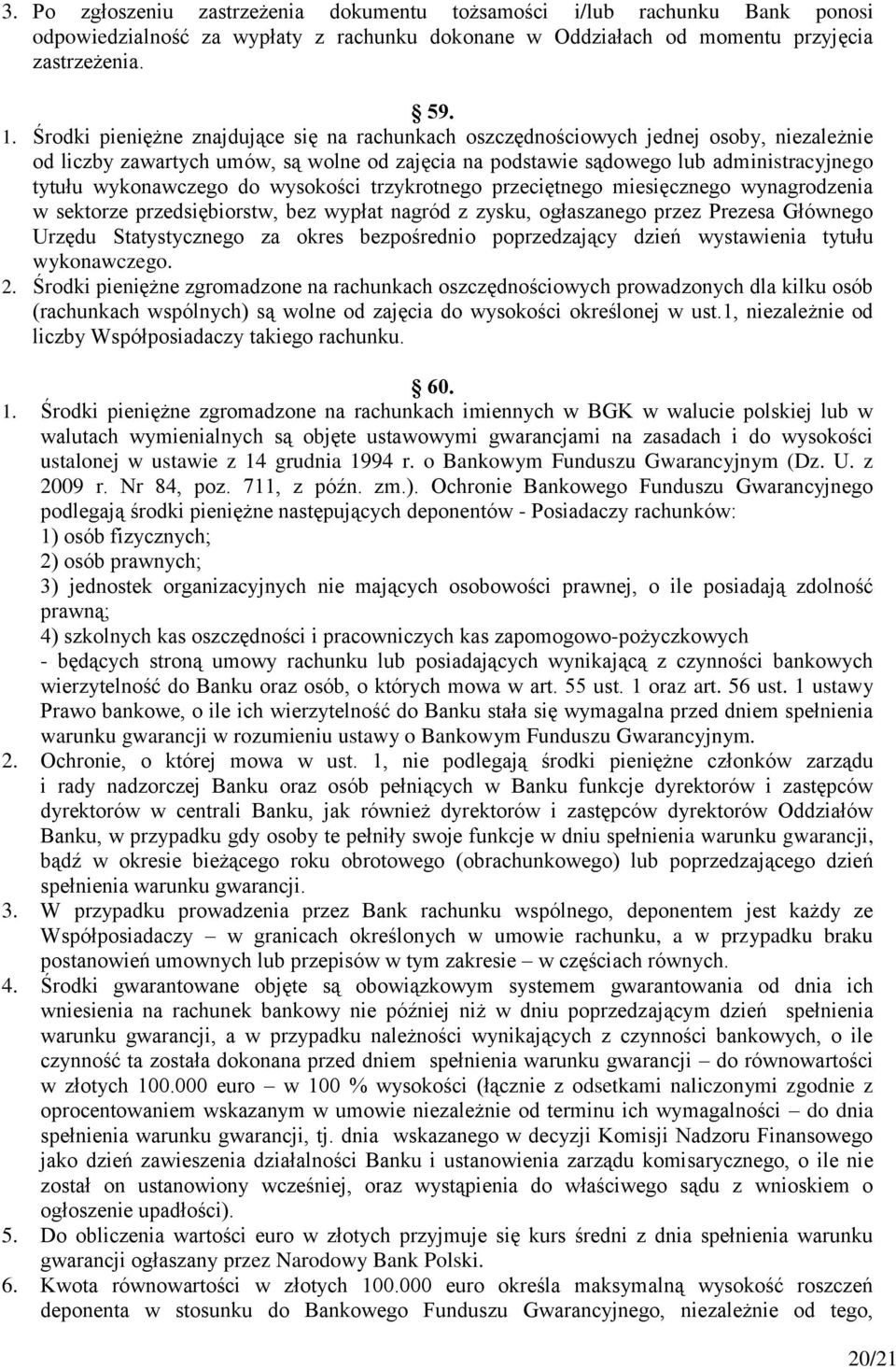 do wysokości trzykrotnego przeciętnego miesięcznego wynagrodzenia w sektorze przedsiębiorstw, bez wypłat nagród z zysku, ogłaszanego przez Prezesa Głównego Urzędu Statystycznego za okres bezpośrednio