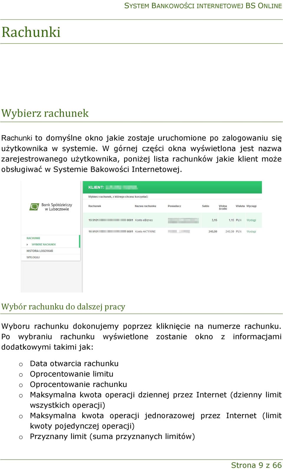 Wybór rachunku do dalszej pracy Wyboru rachunku dokonujemy poprzez kliknięcie na numerze rachunku.