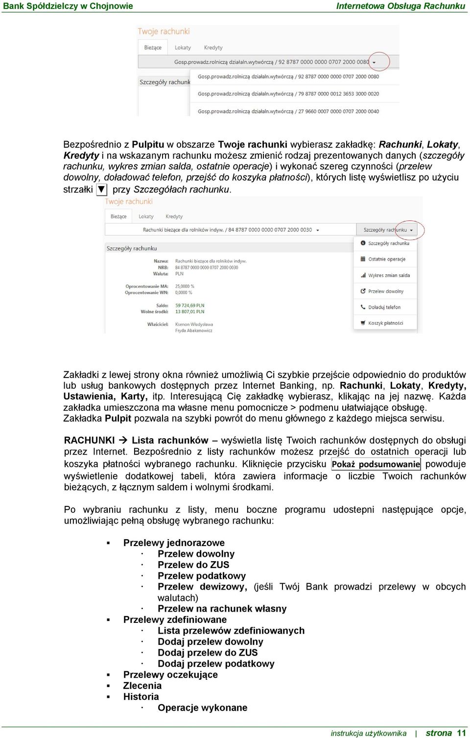 Zakładki z lewej strony okna również umożliwią Ci szybkie przejście odpowiednio do produktów lub usług bankowych dostępnych przez Internet Banking, np.