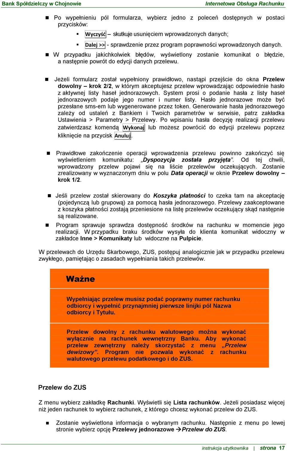 Jeżeli formularz został wypełniony prawidłowo, nastąpi przejście do okna Przelew dowolny krok 2/2, w którym akceptujesz przelew wprowadzając odpowiednie hasło z aktywnej listy haseł jednorazowych.