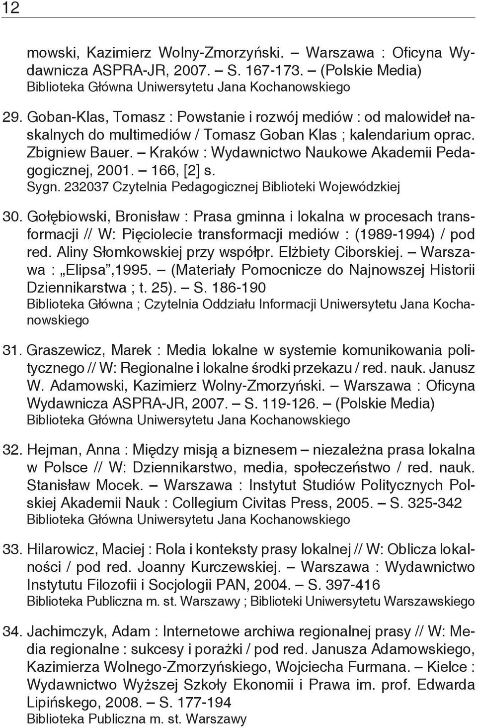 Kraków : Wydawnictwo Naukowe Akademii Pedagogicznej, 2001. 166, [2] s. Sygn. 232037 30.