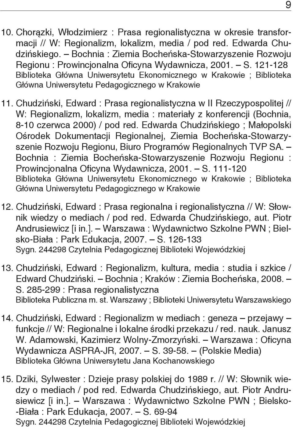 121-128 Biblioteka Główna Uniwersytetu Ekonomicznego w Krakowie ; Biblioteka Główna Uniwersytetu Pedagogicznego w Krakowie 11.