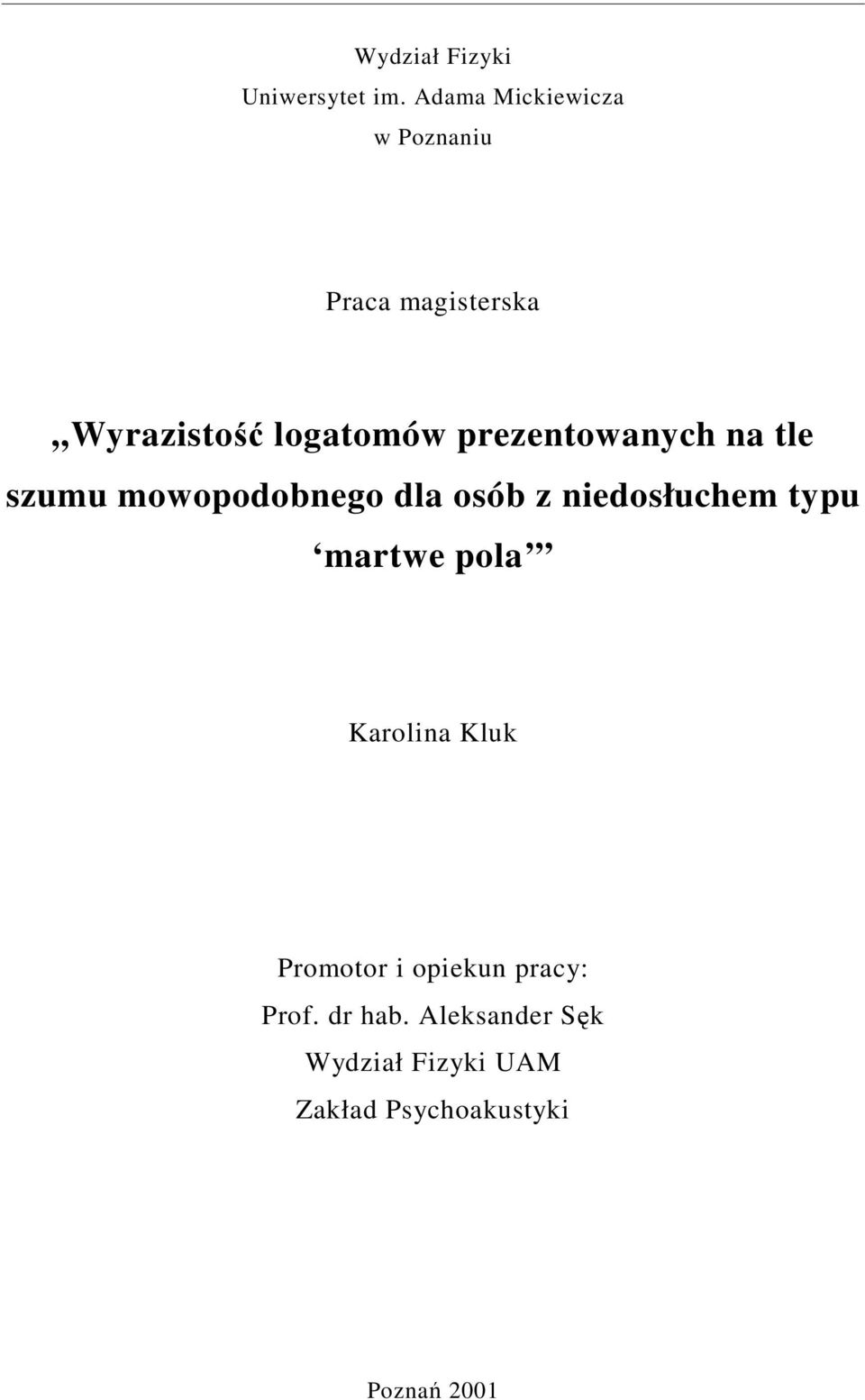 prezentowanych na tle szumu mowopodobnego dla osób z niedosłuchem typu