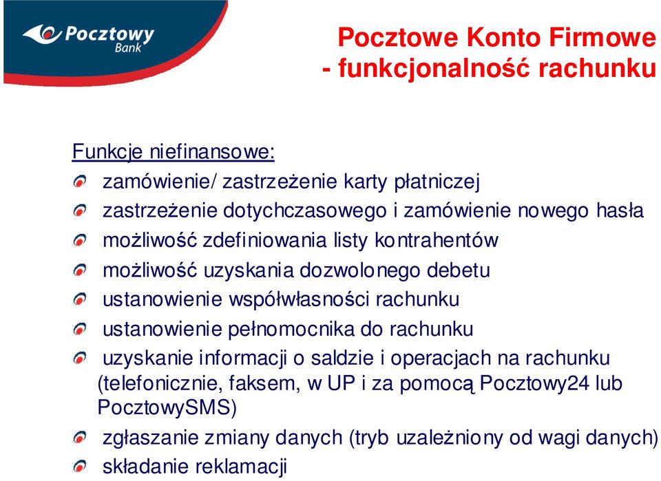 ustanowienie współwłasności rachunku ustanowienie pełnomocnika do rachunku uzyskanie informacji o saldzie i operacjach na rachunku