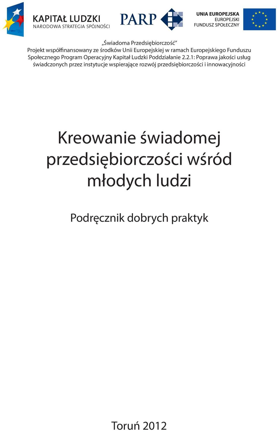 2.1: Poprawa jakości usług świadczonych przez instytucje wspierające rozwój przedsiębiorczości