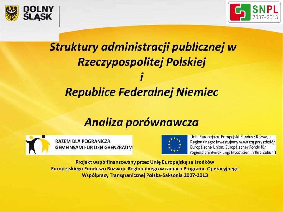 Europejską ze środków Europejskiego Funduszu Rozwoju Regionalnego w ramach