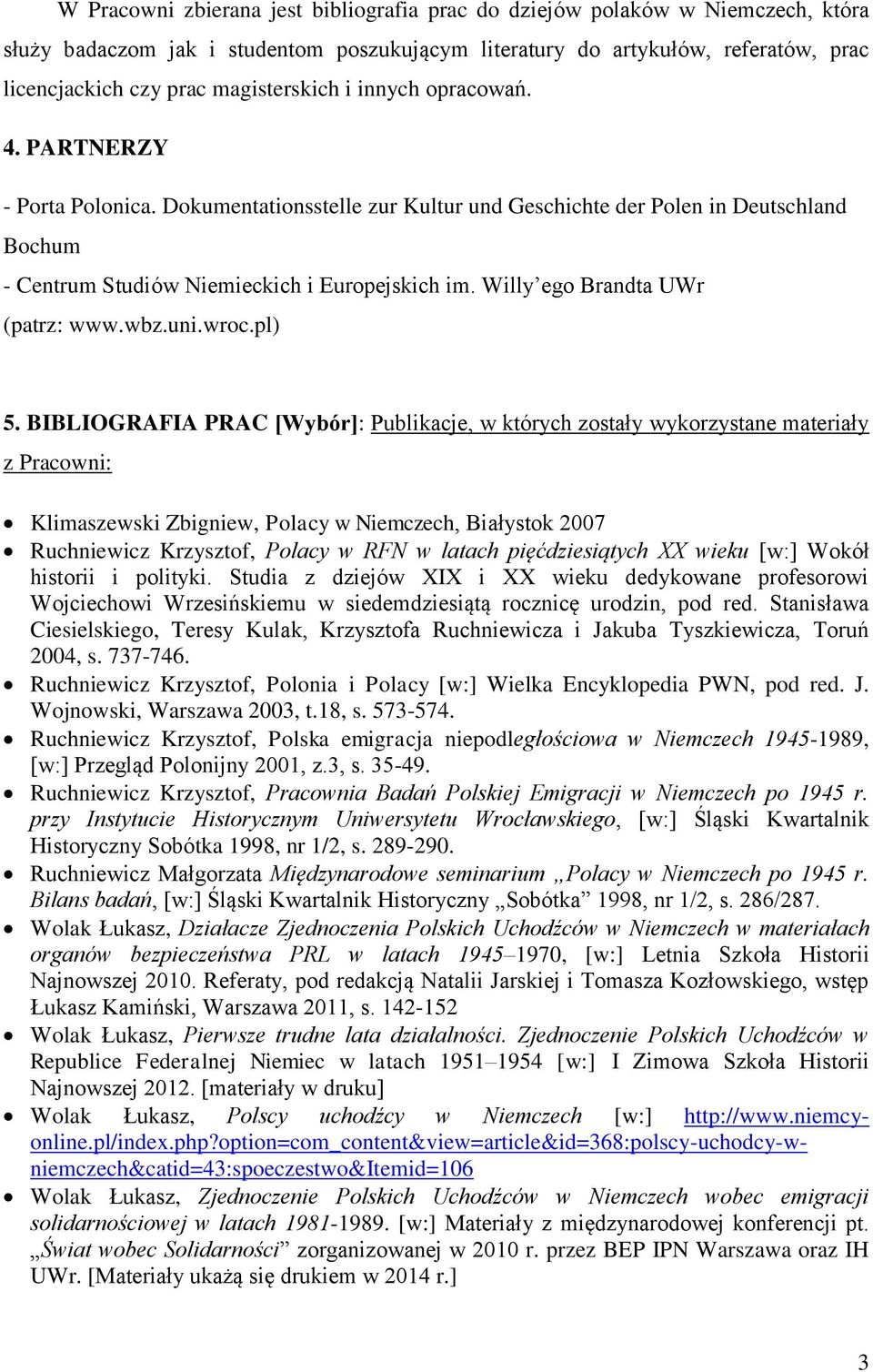 Willy ego Brandta UWr (patrz: www.wbz.uni.wroc.pl) 5.