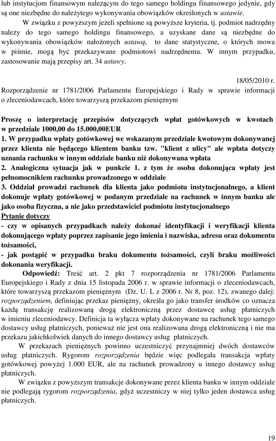 podmiot nadrzędny należy do tego samego holdingu finansowego, a uzyskane dane są niezbędne do wykonywania obowiązków nałożonych ustawą, to dane statystyczne, o których mowa w piśmie, mogą być