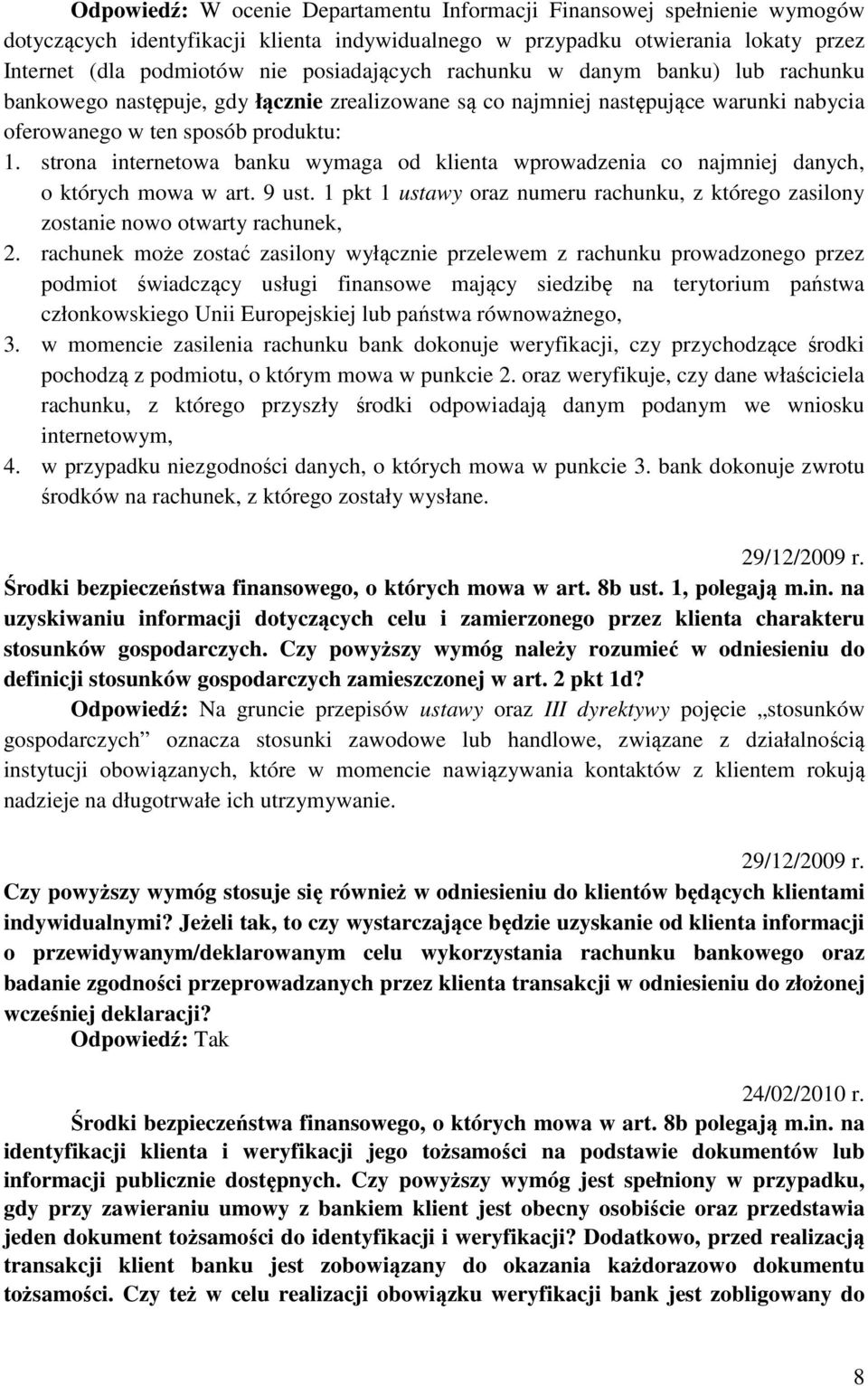 strona internetowa banku wymaga od klienta wprowadzenia co najmniej danych, o których mowa w art. 9 ust. 1 pkt 1 ustawy oraz numeru rachunku, z którego zasilony zostanie nowo otwarty rachunek, 2.