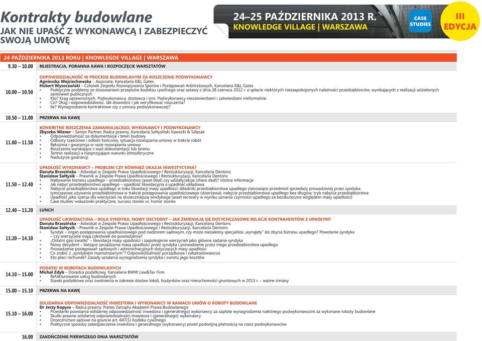 Arbitrażowych, Kancelaria K&L Gates Praktyczne problemy ze stosowaniem przepisów kodeksu cywilnego oraz ustawy z dnia 28 czerwca 2012 r.