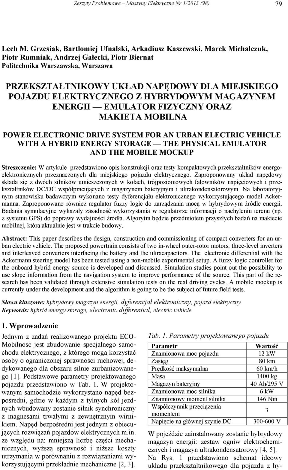 POJAZDU ELEKTRYCZNEGO Z HYBRYDOWYM MAGAZYNEM ENERGII EMULATOR FIZYCZNY ORAZ MAKIETA MOBILNA POWER ELECTRONIC DRIVE SYSTEM FOR AN URBAN ELECTRIC VEHICLE WITH A HYBRID ENERGY STORAGE THE PHYSICAL
