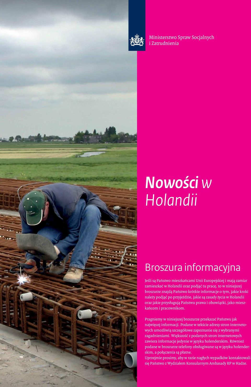 mieszkańcom i pracownikom. Pragniemy w niniejszej broszurze przekazać Państwu jak najwięcej informacji.