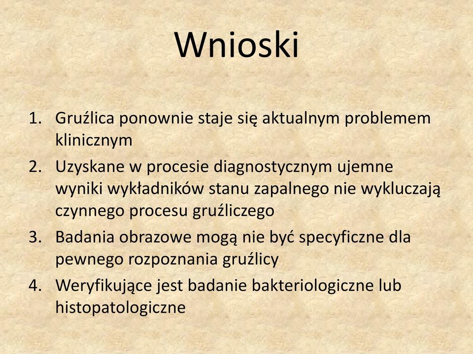 wykluczają czynnego procesu gruźliczego 3.