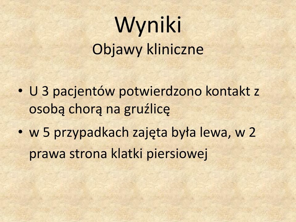 gruźlicę w 5 przypadkach zajęta była