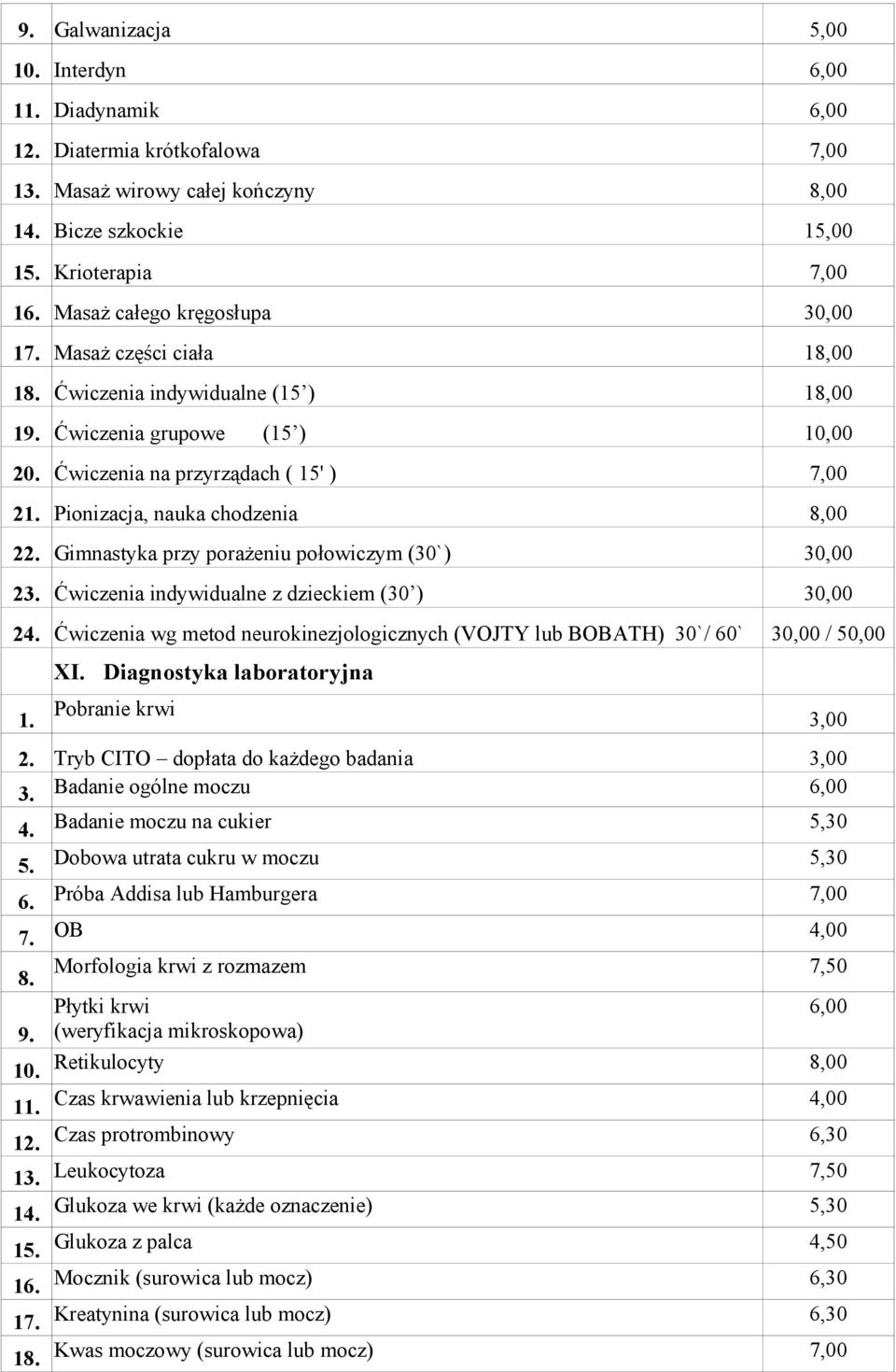 Pionizacja, nauka chodzenia 8,00 22. Gimnastyka przy porażeniu połowiczym (30`) 23. Ćwiczenia indywidualne z dzieckiem (30 ) 24.