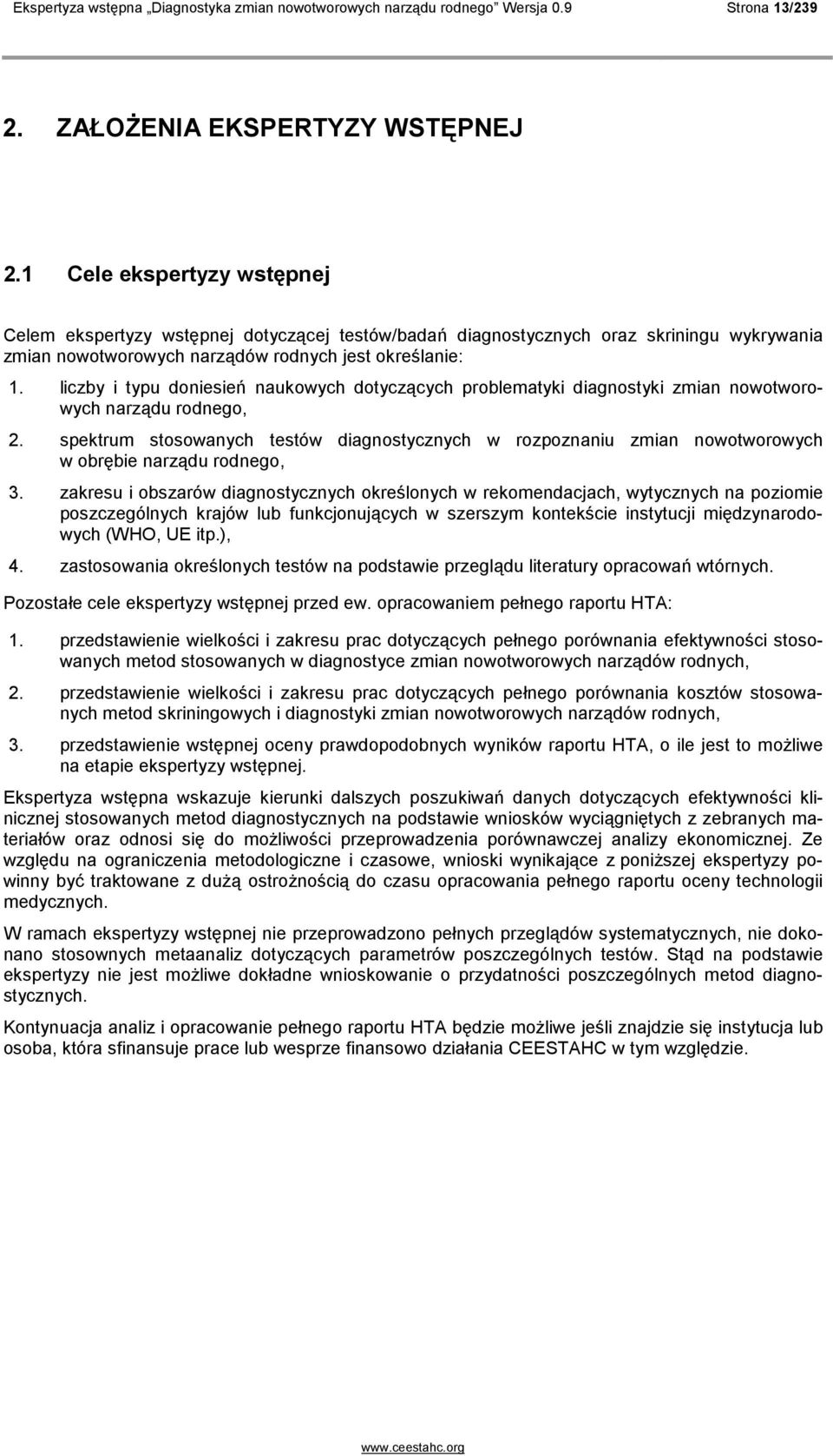 liczby i typu doniesień naukowych dotyczących problematyki diagnostyki zmian nowotworowych narządu rodnego, 2.