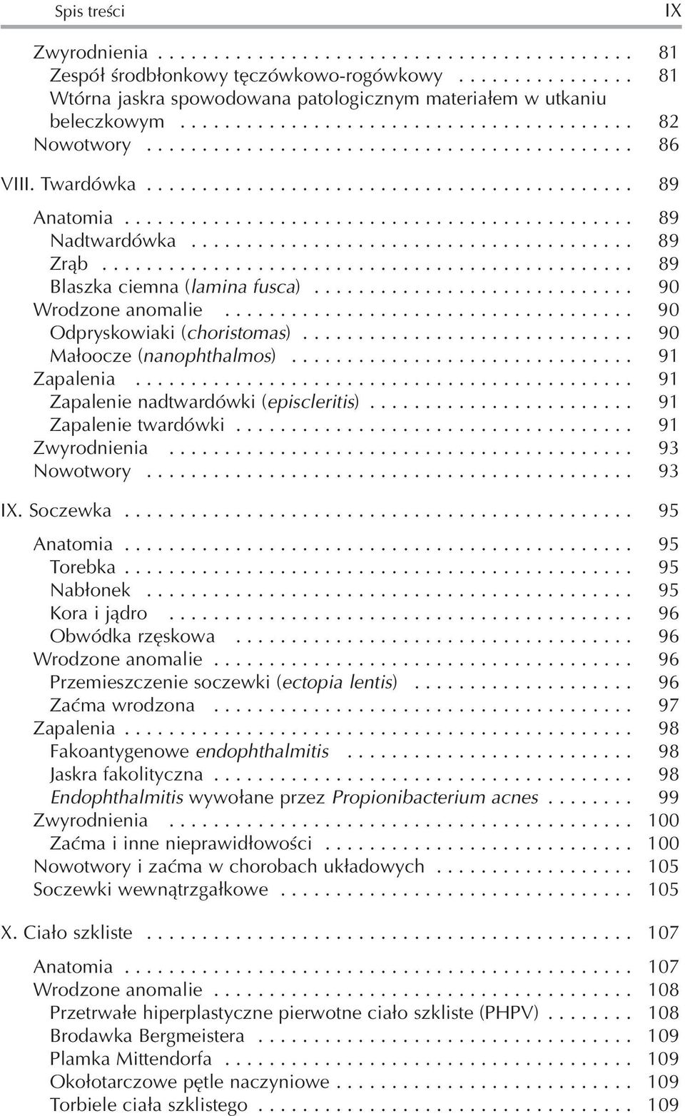 ....................................... 89 Zrąb................................................ 89 Blaszka ciemna (lamina fusca)............................. 90 Wrodzone anomalie.