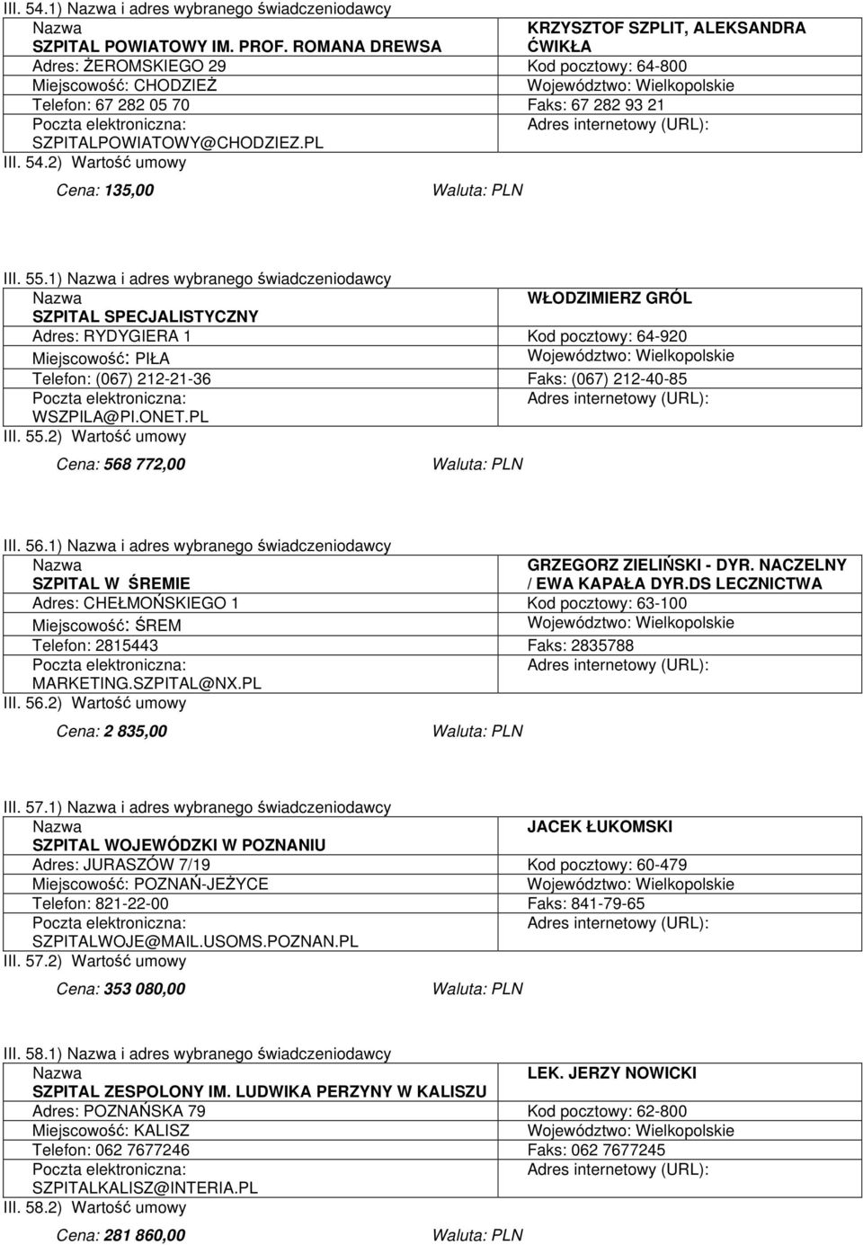 2) Wartość umowy Cena: 135,00 III. 55.